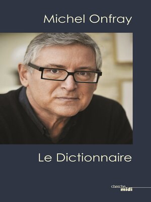 cover image of Michel Onfray, le dictionnaire